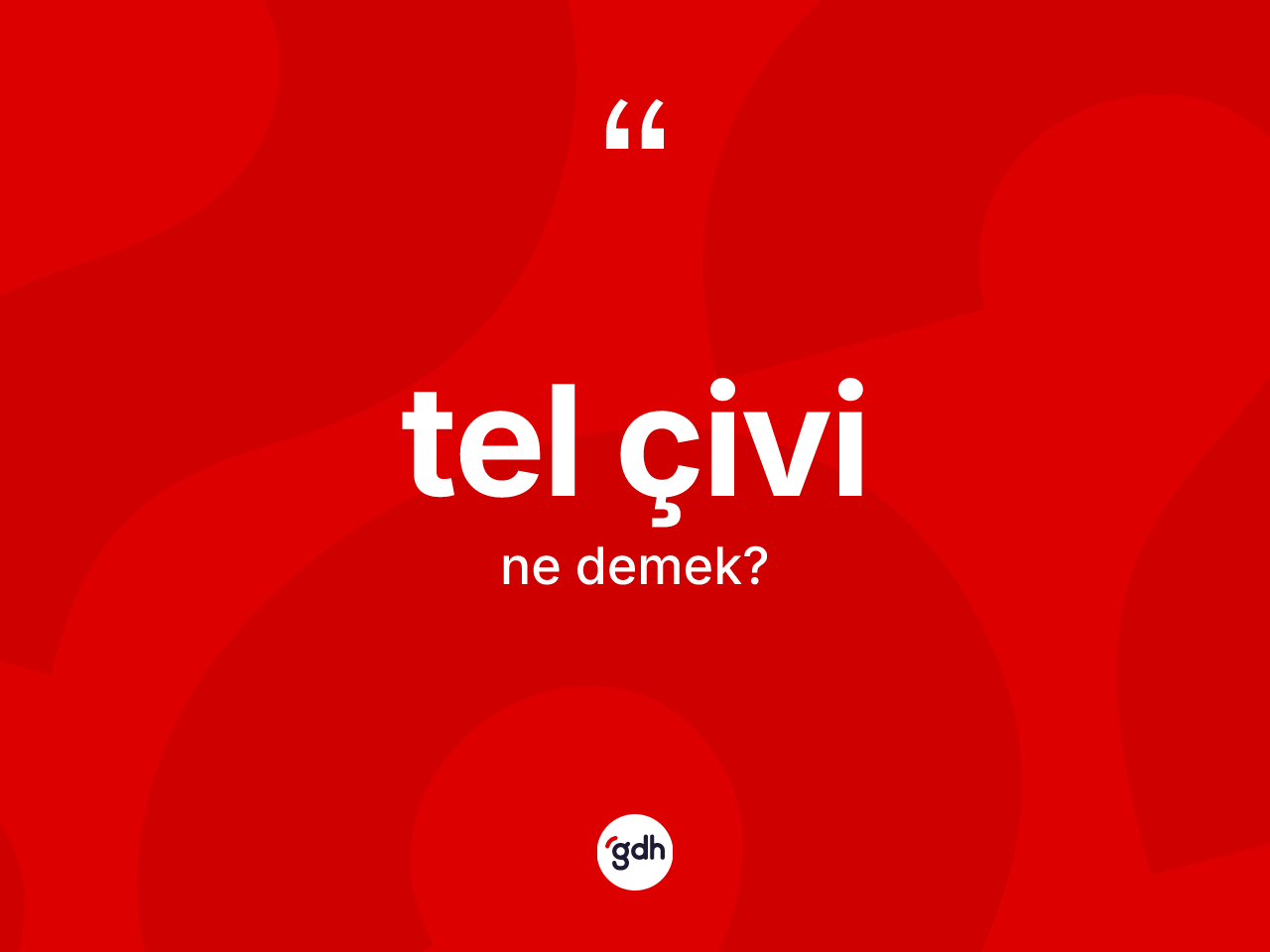 Tel çivi kelimesi ne demek? Tel çivinin kısaca tanımı nedir?
