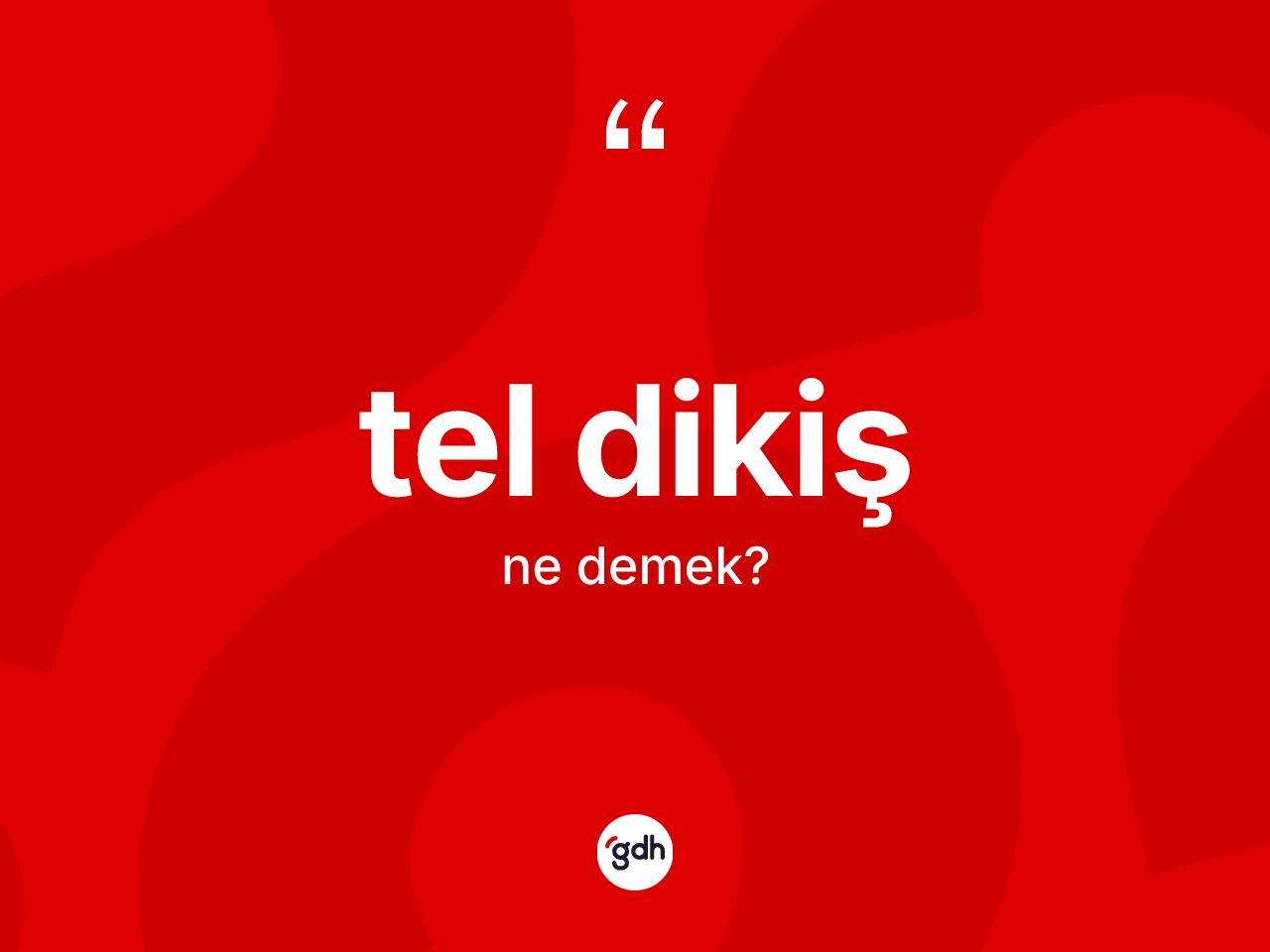 Tel dikiş kelimesi ne demek? Tel dikişin TDK'ya göre anlamı nedir?