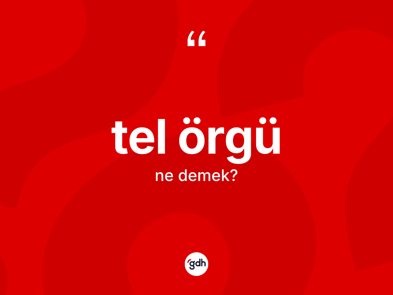 Tel örgü kelimesinin anlamı nedir? Tel örgü kelimesinin kaç farklı anlamı var?