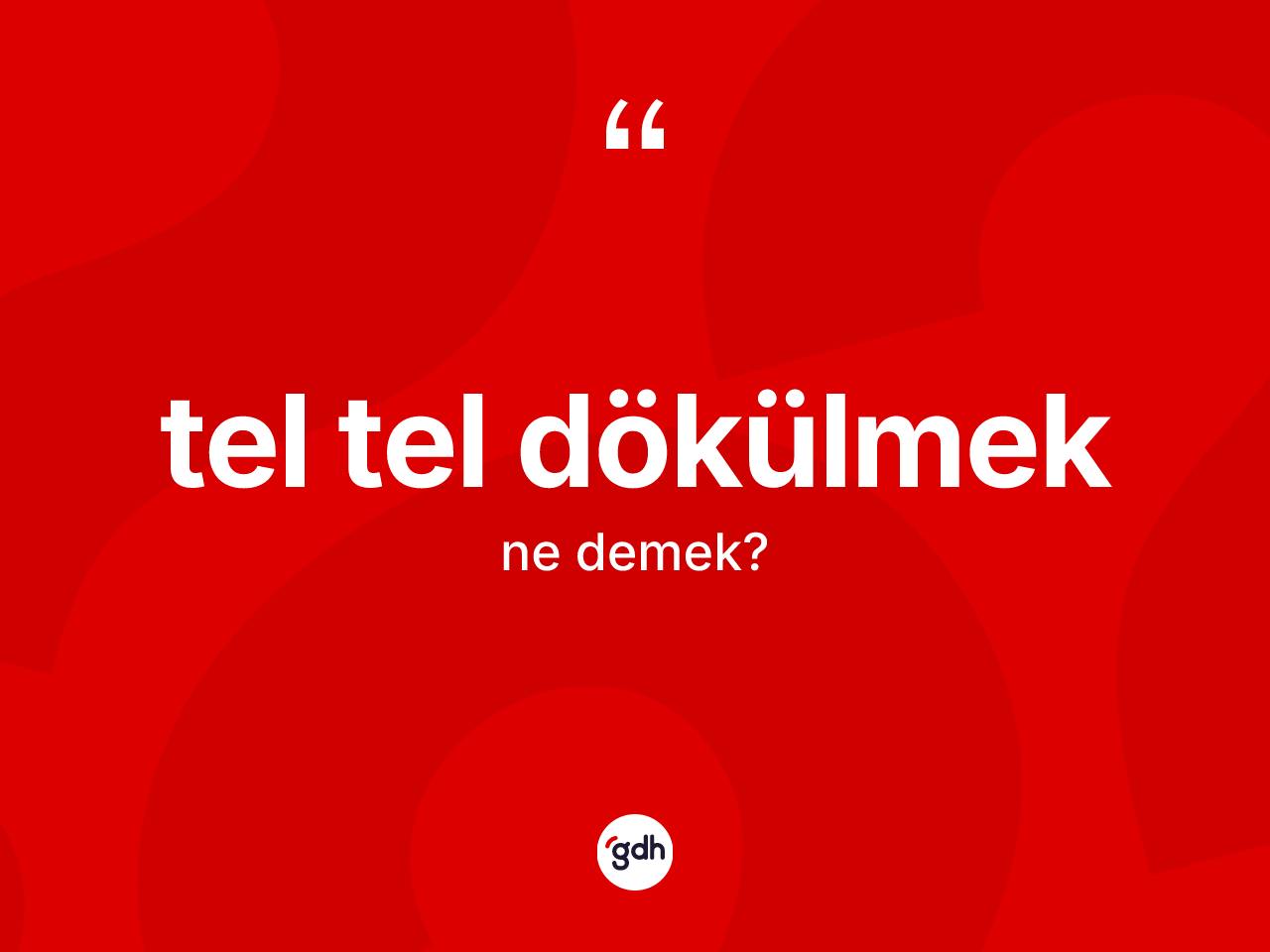 Tel tel dökülmek ifadesinin tanımı nedir? Tel tel dökülmek sözünün TDK açıklaması nedir?