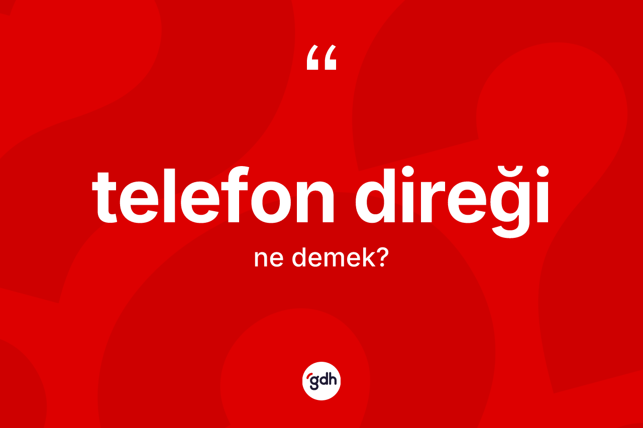 Telefon direği ne demek? Telefon direğinin halk arasındaki kullanımı nasıldır?