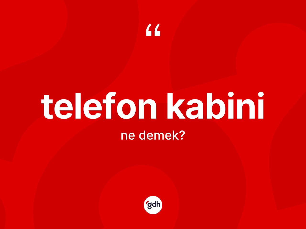 Telefon kabini kelimesi ne anlama gelir? Telefon kabini kelimesinin kaç farklı anlamı var?