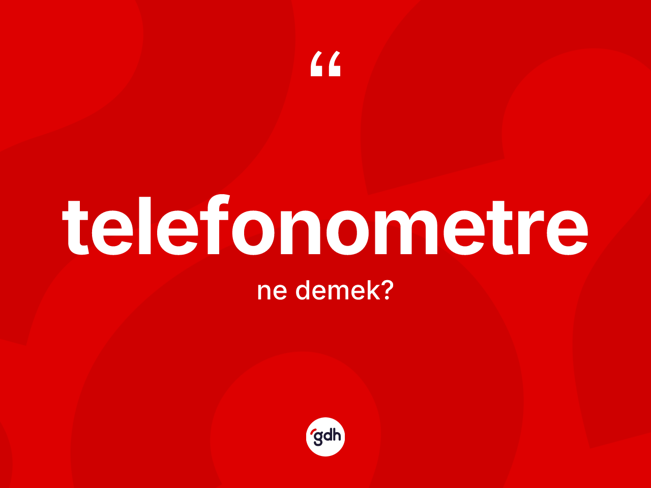 Telefonometre kelimesinin anlamı nedir? Telefonometrenin TDK'ya göre anlamı nedir?