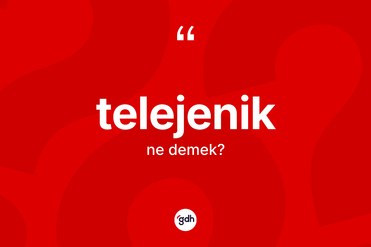 Telejenik kelimesinin anlamı nedir?