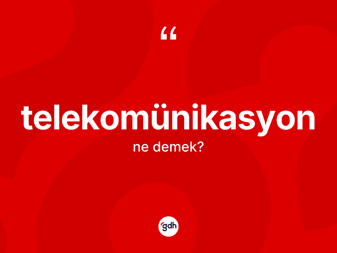 Telekomünikasyon kelimesi ne demek? Telekomünikasyonun TDK'ya göre anlamı nedir?