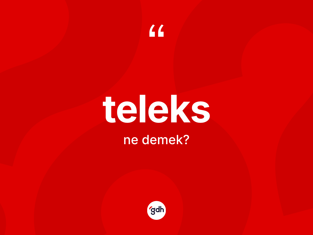 Teleks kelimesi nedir? Teleksin sözlükteki anlamı nedir?