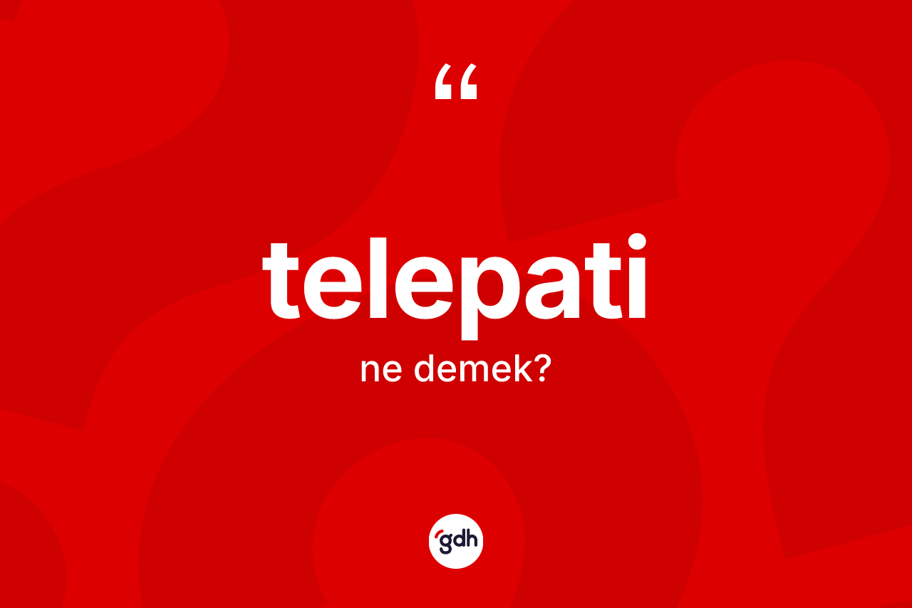 Telepati ne demek? Telepatinin TDK'ya göre anlamı nedir?