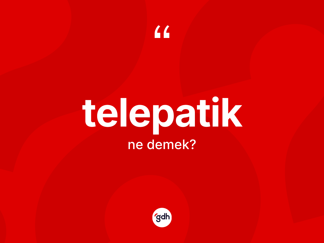 Telepatik nedir? Telepatiğin sözlükteki anlamı nedir?
