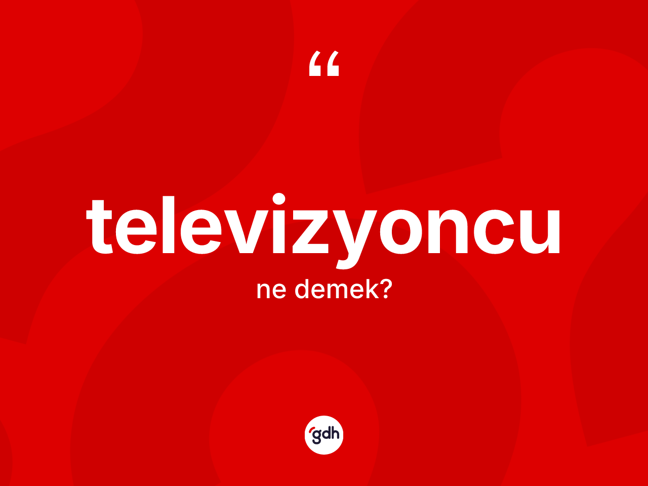 Televizyoncu kelimesinin sözlükteki tanımı nedir? Televizyoncu kelimesinin TDK'ya göre açıklaması nedir?