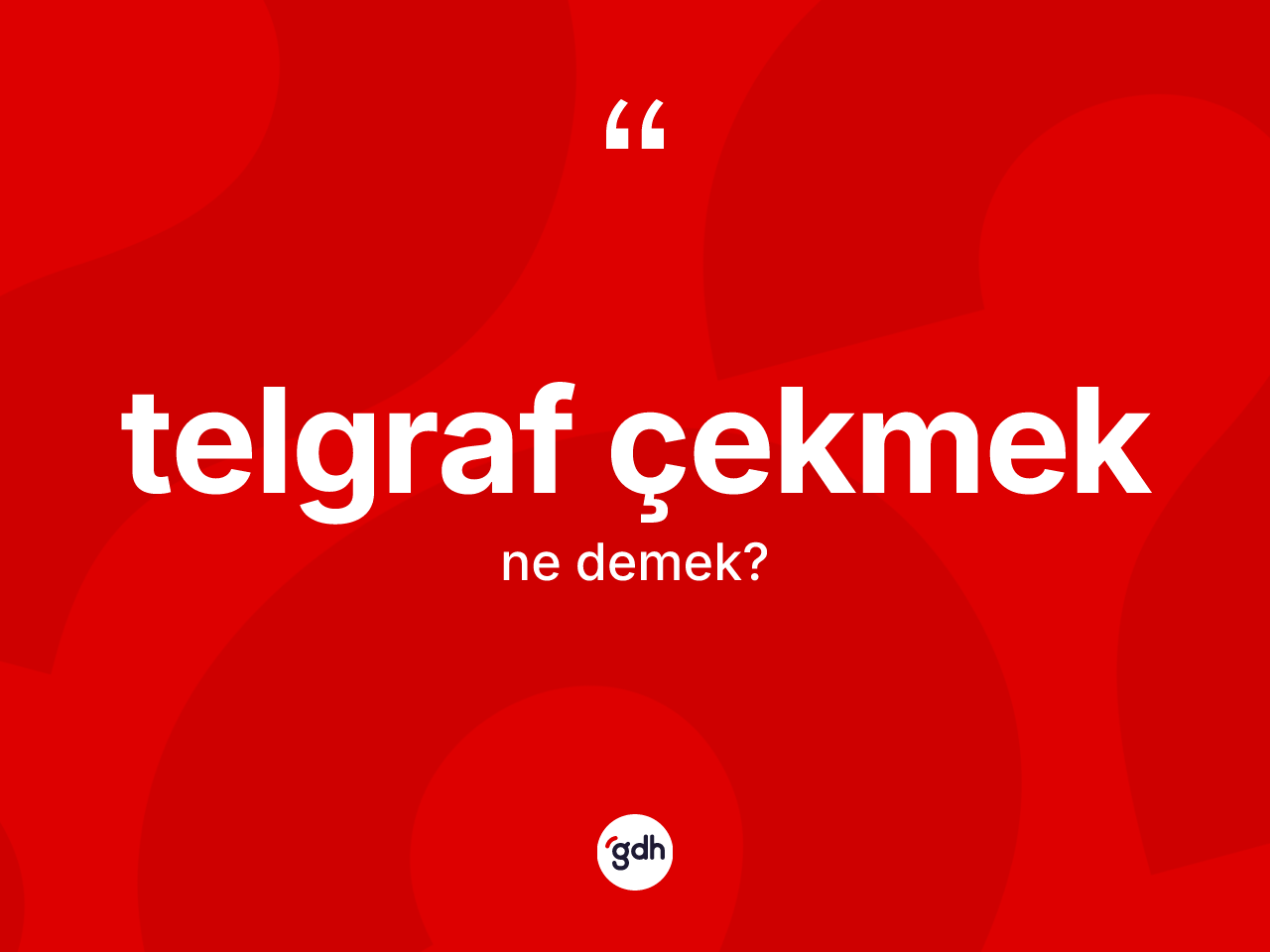 Telgraf çekmek nedir? Telgraf çekmek ifadesinin TDK anlamı nedir?
