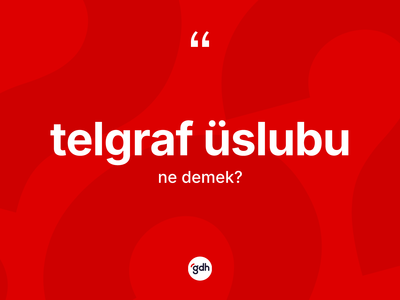 Telgraf üslubu kelimesinin sözlükteki tanımı nedir? Telgraf üslubunun TDK'ya göre anlamı nedir?