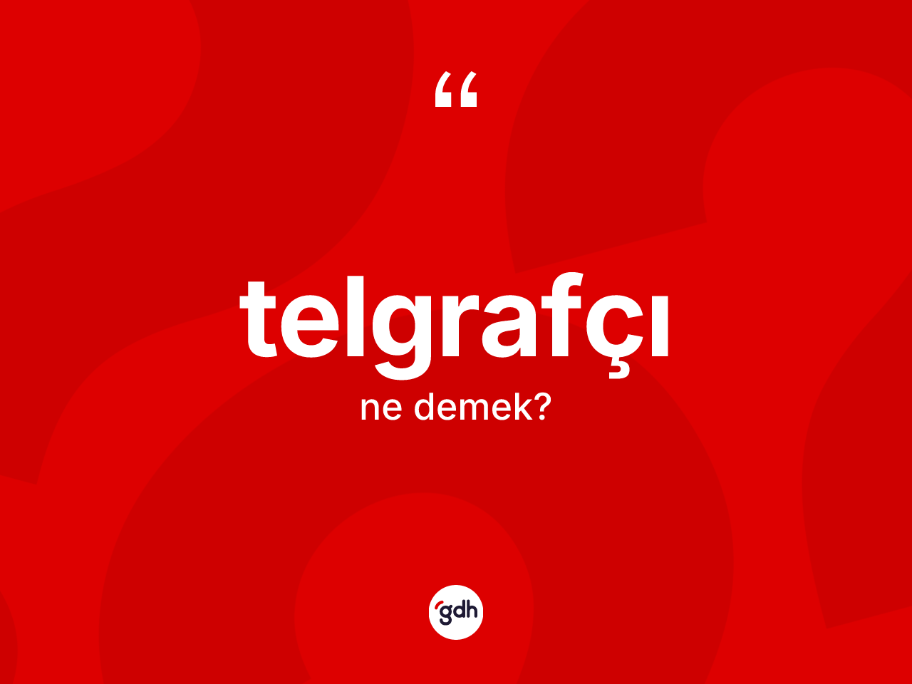 Telgrafçı kelimesinin tanımı nedir? Telgrafçının TDK'ya göre anlamı nedir?