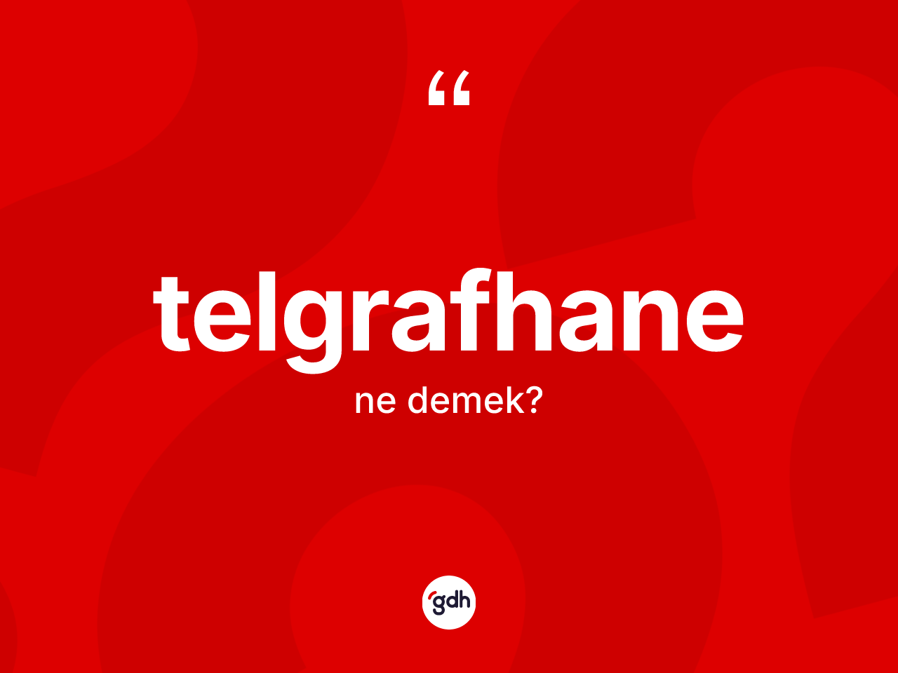 Telgrafhane kelimesinin tanımı nedir? Telgrafhane kelimesinin kaç farklı anlamı var?