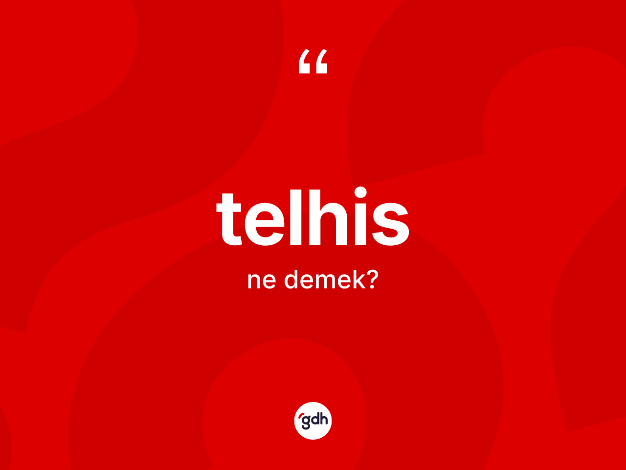 Telhis kelimesi ne demek? Telhisin sözlükteki anlamı nedir?