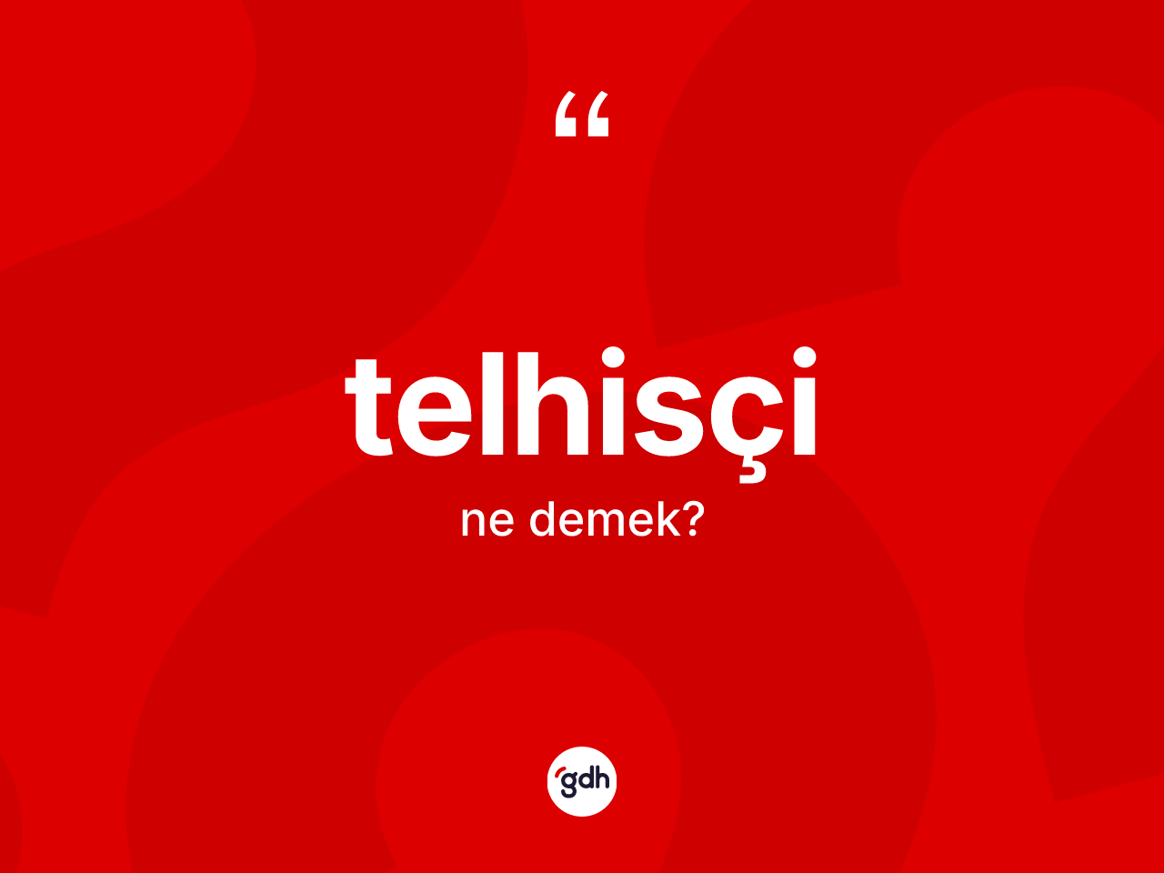 Telhisçi kelimesi ne demek? Telhisçi kelimesinin TDK'ya göre açıklaması nedir?
