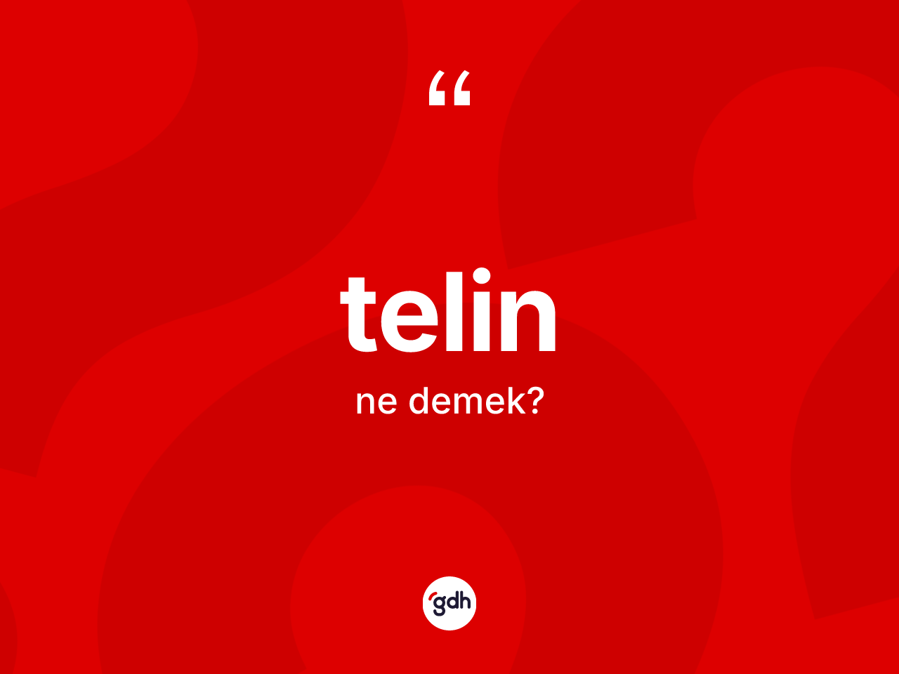 Telin kelimesinin anlamı nedir? Telinin halk arasındaki kullanımı nasıldır?