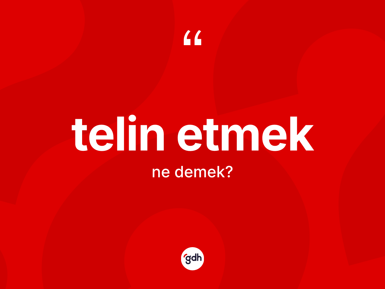 Telin etmek ifadesinin tanımı nedir? Telin etmek ifadesinin TDK anlamı nedir?