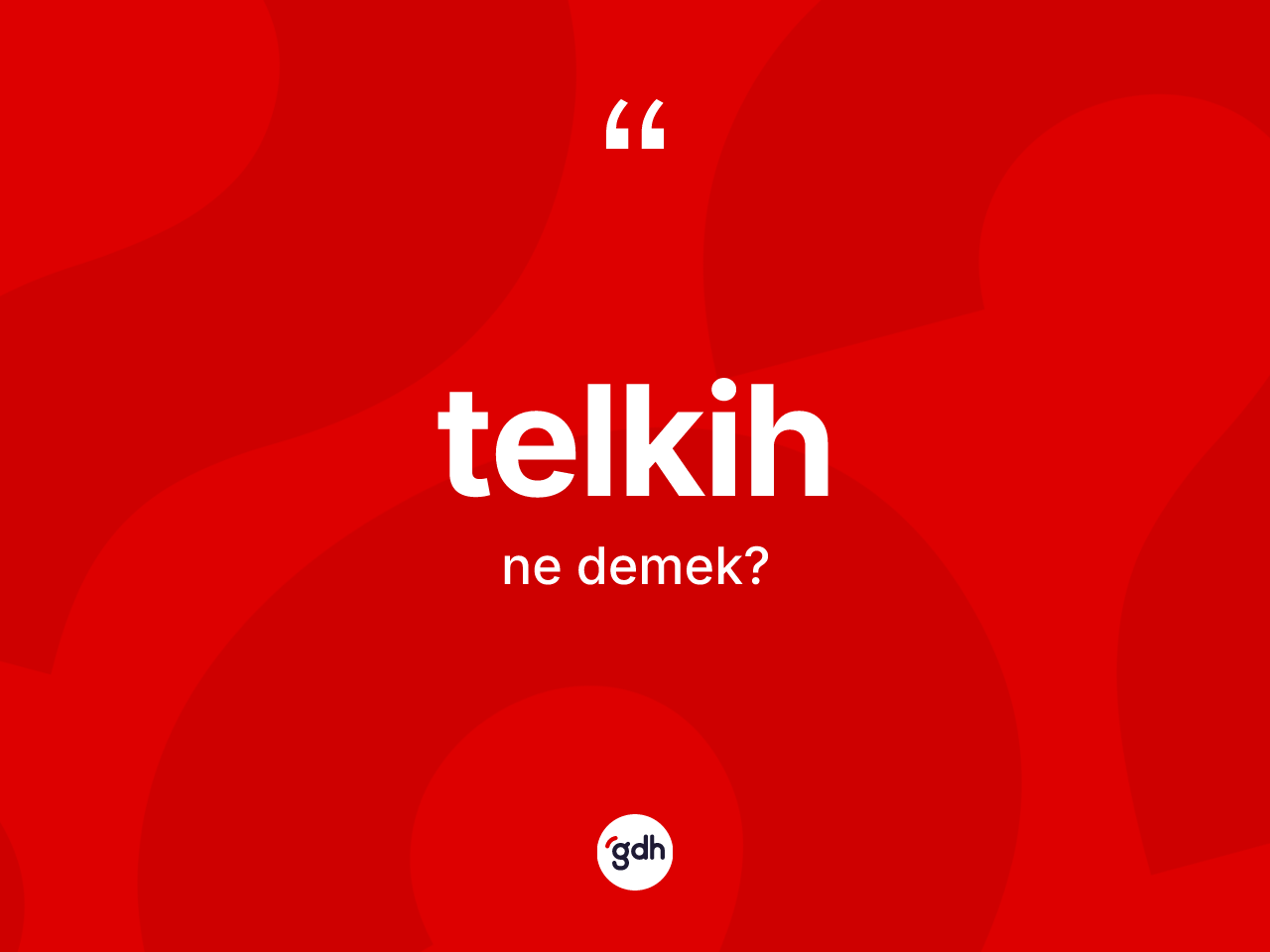 Telkih ne demek? Telkihin TDK'ya göre anlamı nedir?