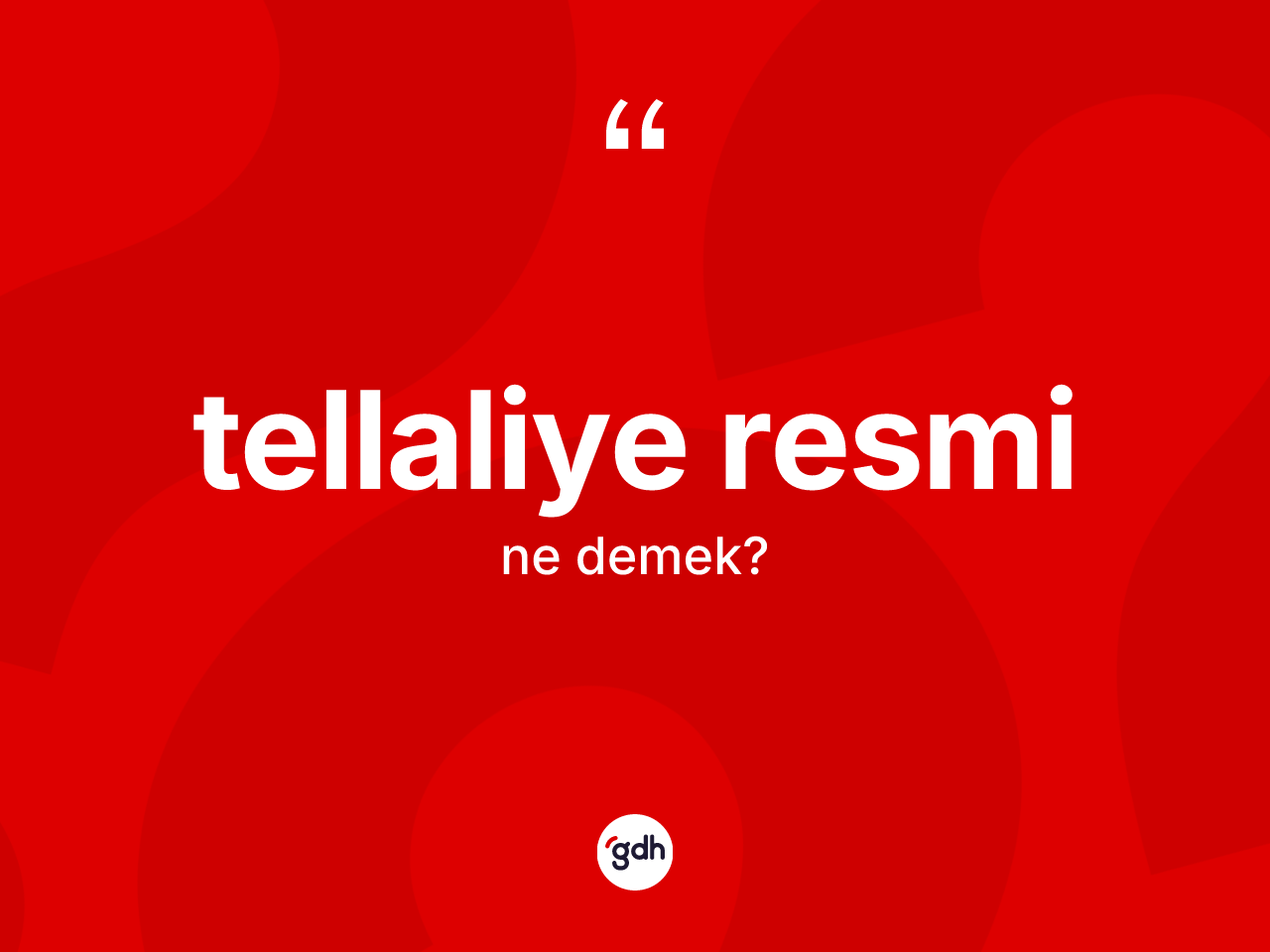 Tellaliye resmi kelimesi ne demek? Tellaliye resmi kelimesinin özellikleri nelerdir?