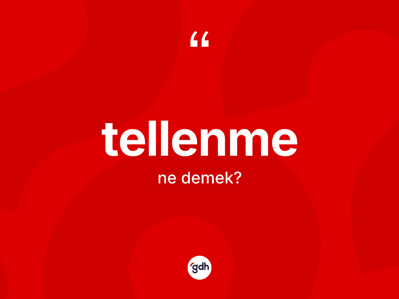 Tellenme kelimesi nedir? Tellenmenin TDK'ya göre anlamı nedir?