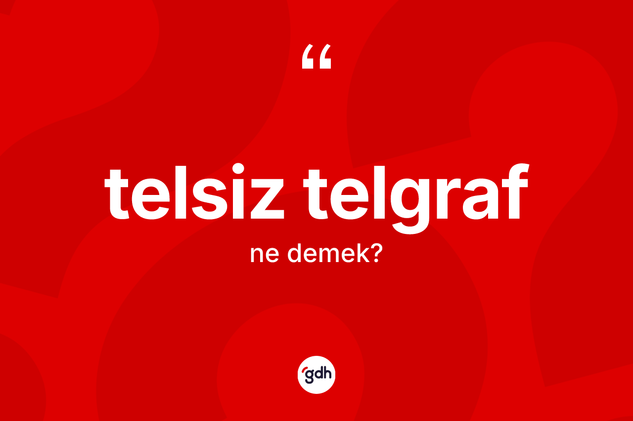 Telsiz telgraf ne anlama gelir?