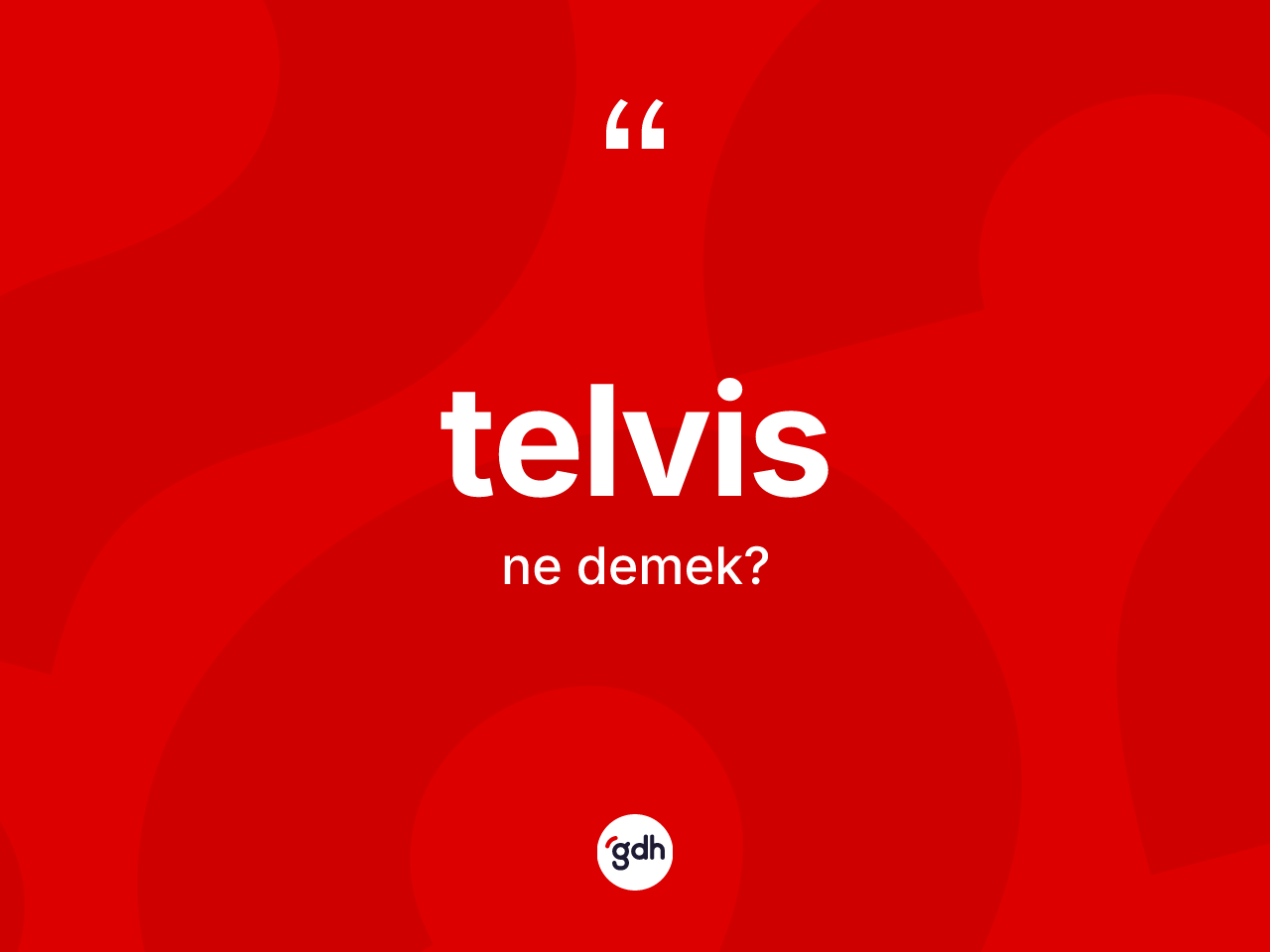 Telvis kelimesinin sözlükteki tanımı nedir? Telvis kelimesinin özellikleri nelerdir?