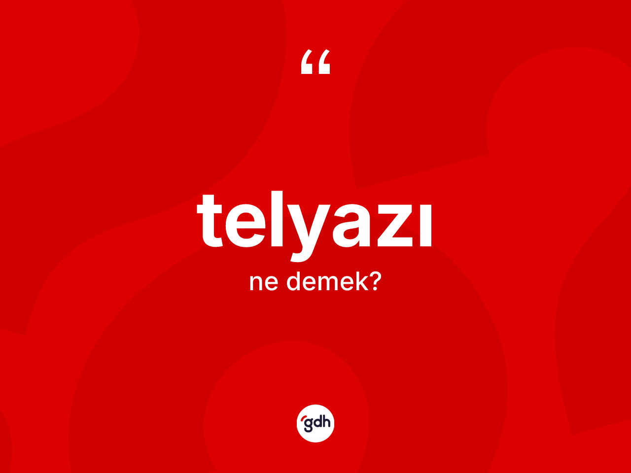 Telyazı kelimesi ne demek? Telyazının TDK'ya göre anlamı nedir?