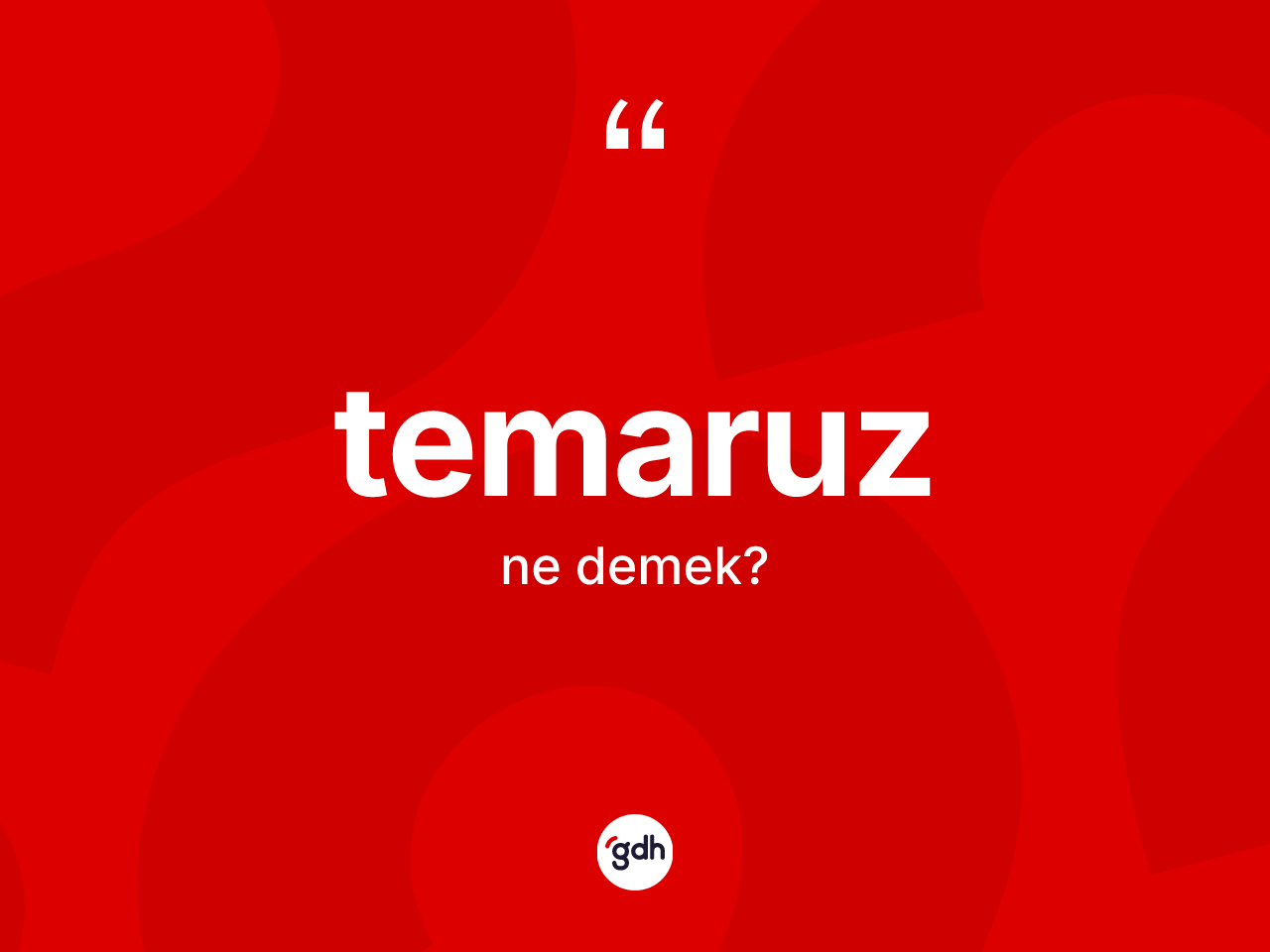 Temaruz kelimesinin sözlükteki tanımı nedir? Temaruzun TDK'ya göre anlamı nedir?