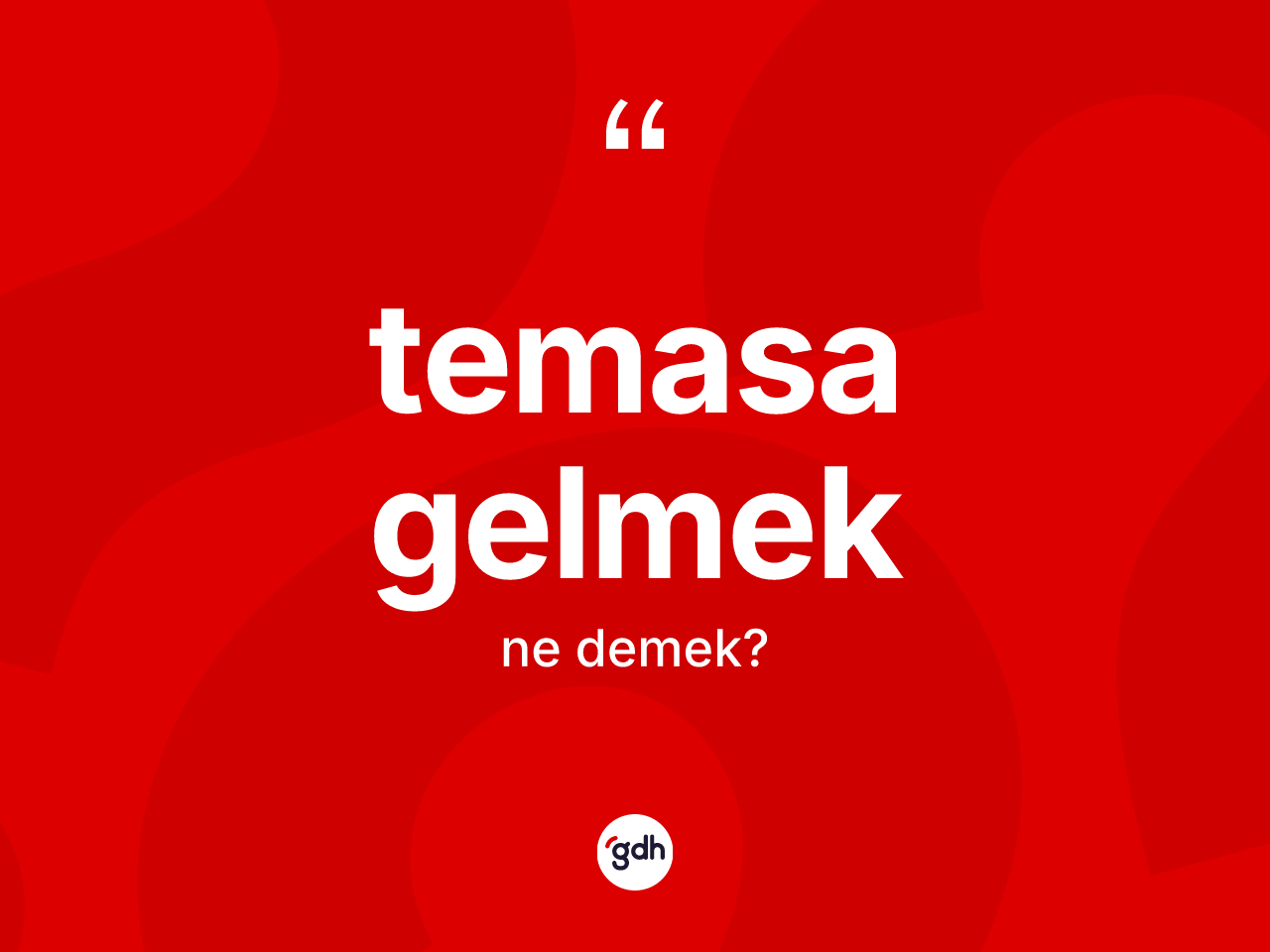 Temasa gelmek nedir? Temasa gelmek ifadesi nerede kullanılır?