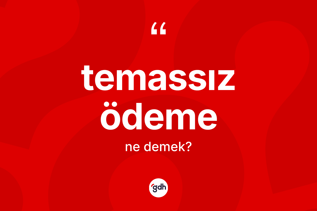 Temassız ödeme nedir?