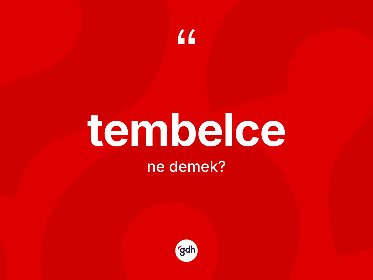 Tembelce kelimesi nedir? Tembelce kelimesinin TDK anlamı nedir?