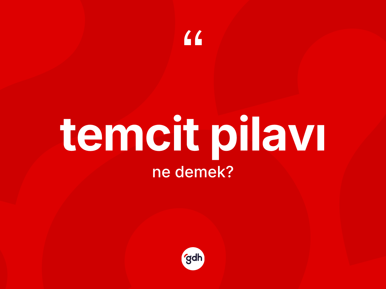 Temcit pilavı kelimesi ne demek? Temcit pilavının kısaca tanımı nedir?
