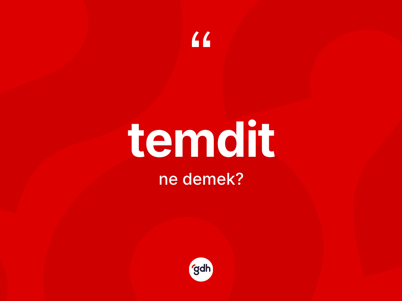 Temdit kelimesi ne demek? Temdidin sözlükteki anlamı nedir?