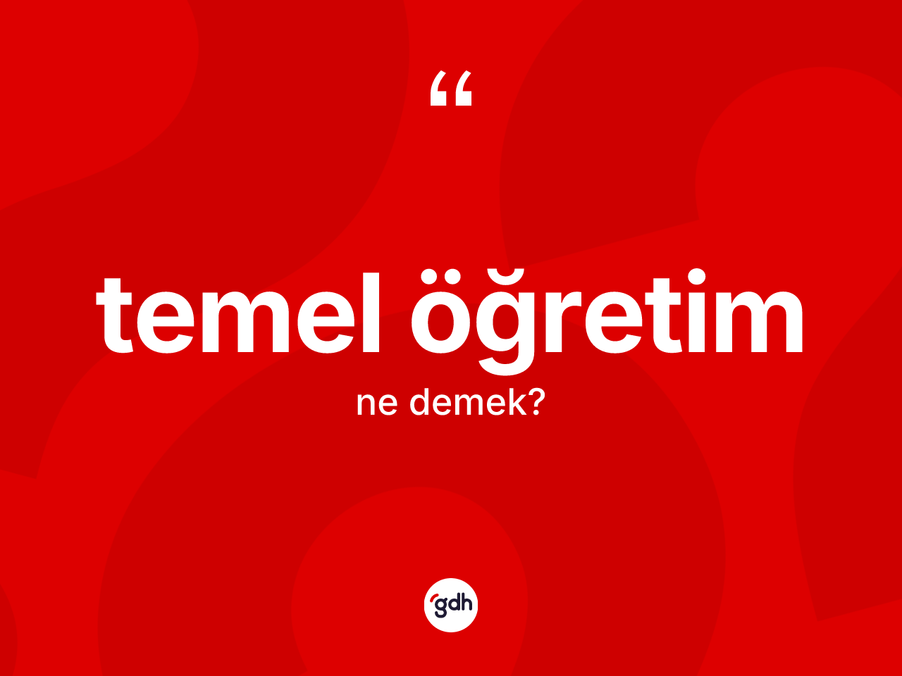 Temel öğretim ne demek? Temel öğretimin halk arasındaki kullanımı nasıldır?