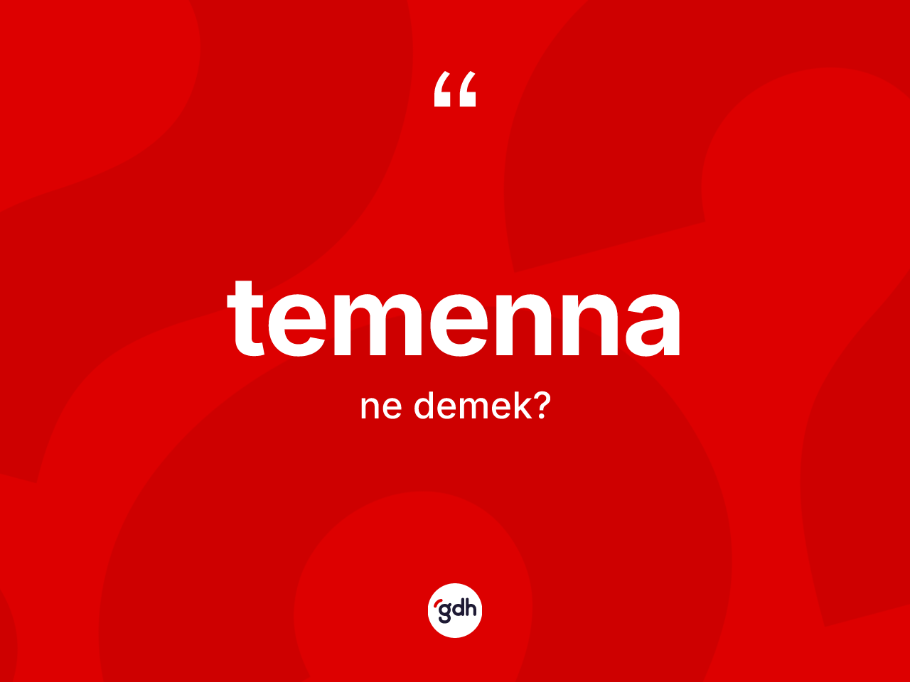 Temenna kelimesinin tanımı nedir? Temennanın TDK'ya göre anlamı nedir?