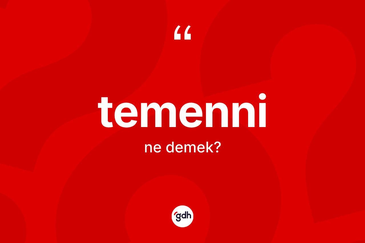 Temenni nedir? Temenninin kısaca tanımı nedir?