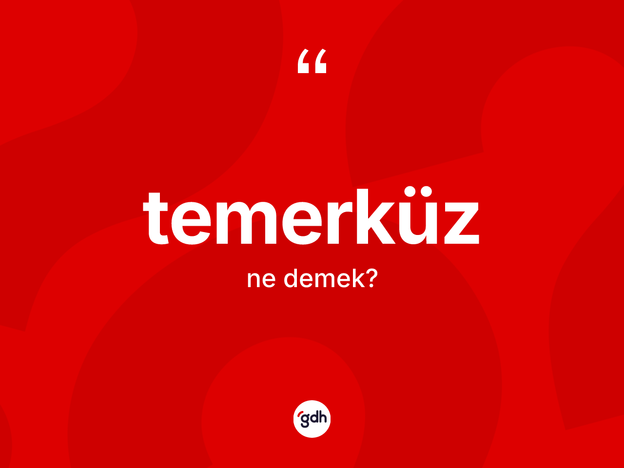Temerküz kelimesinin sözlükteki tanımı nedir? Temerküzün TDK'ya göre anlamı nedir?