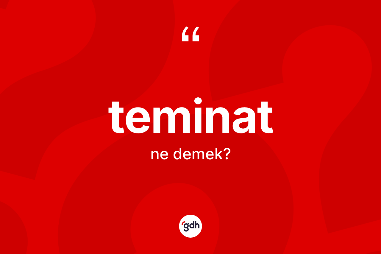 Teminat nedir?