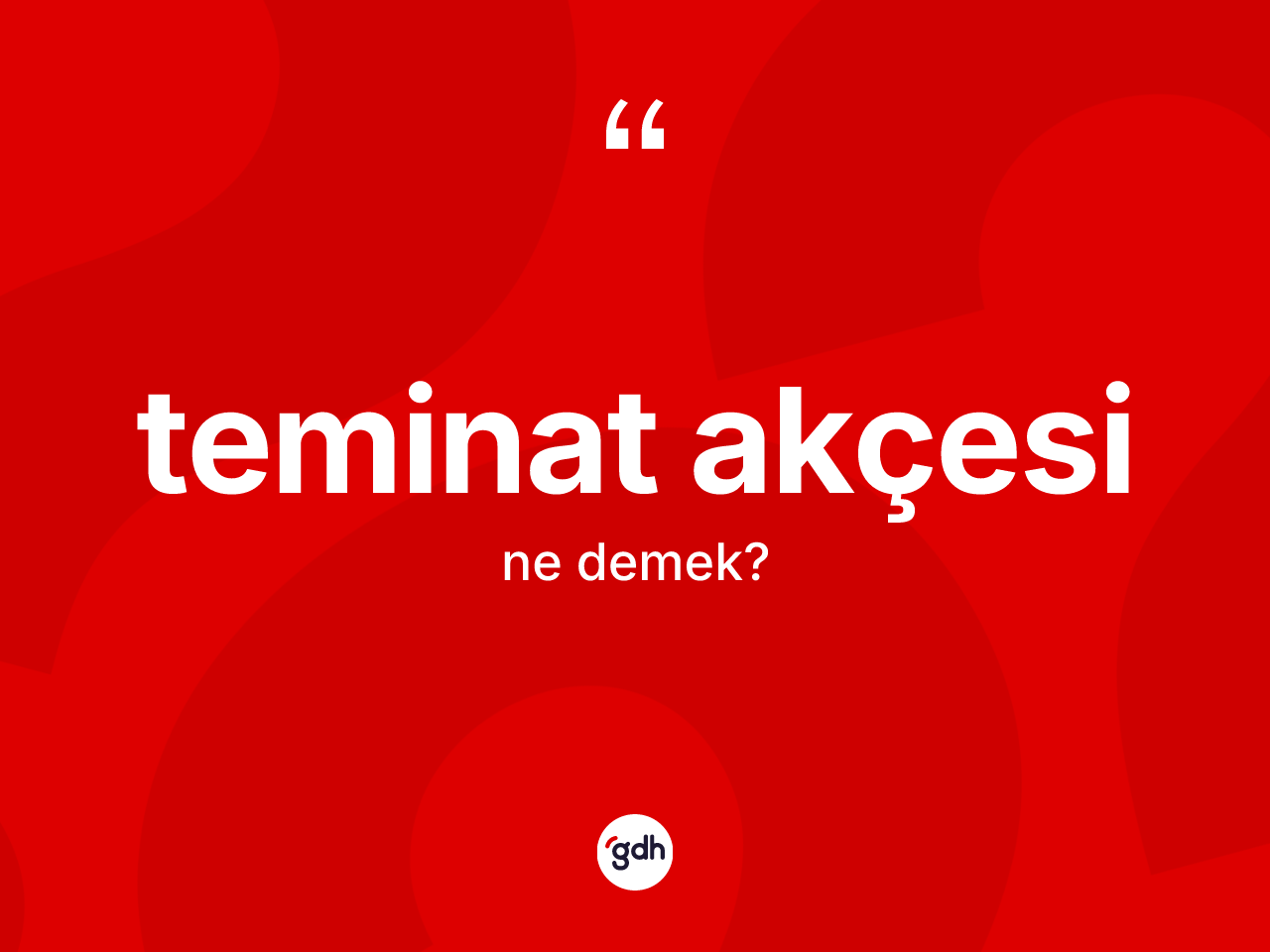 Teminat akçesi kelimesinin anlamı nedir? Teminat akçesinin TDK'ya göre anlamı nedir?