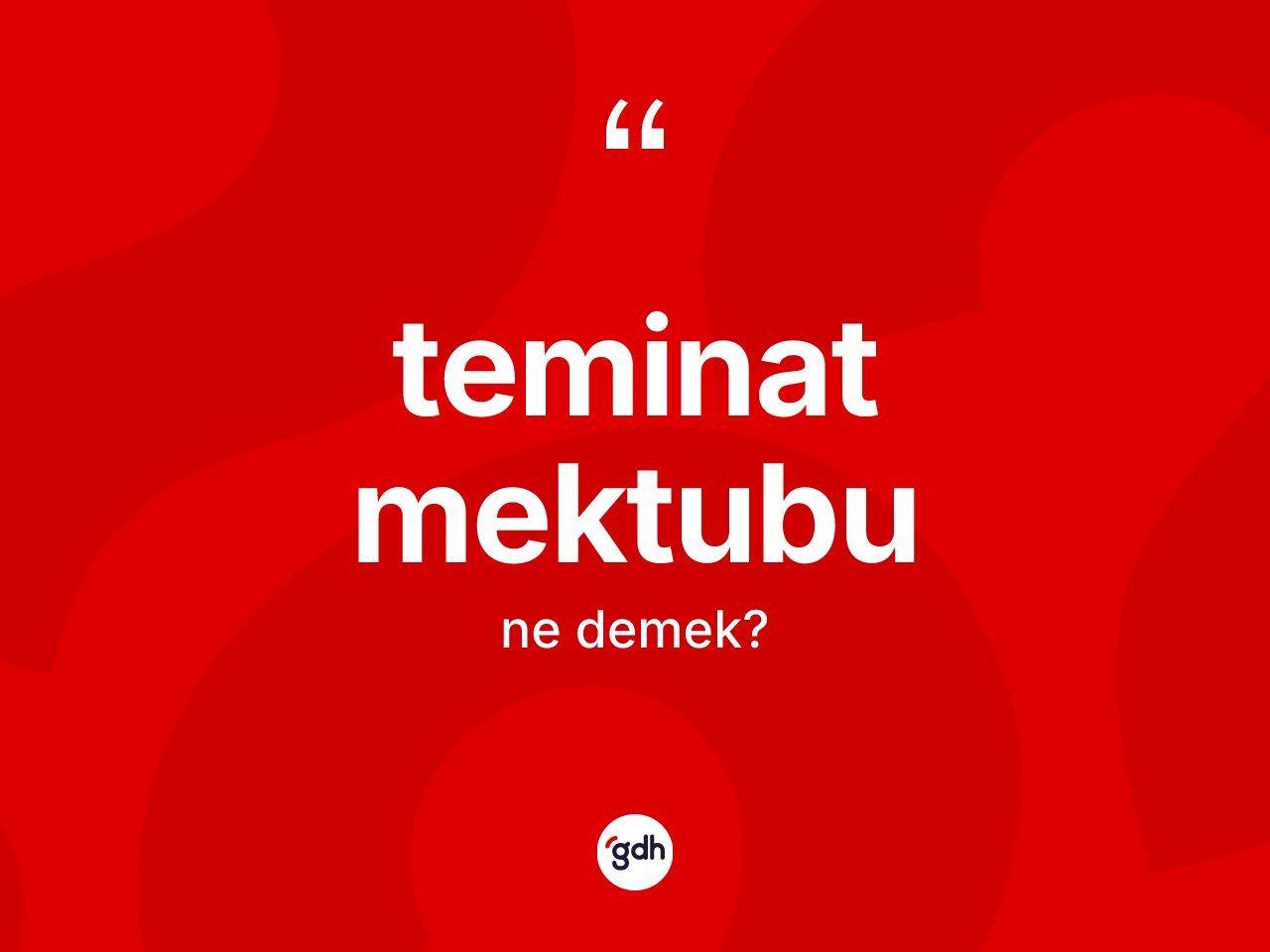 Teminat mektubu ne demek? Teminat mektubu kelimesinin TDK'ya göre açıklaması nedir?