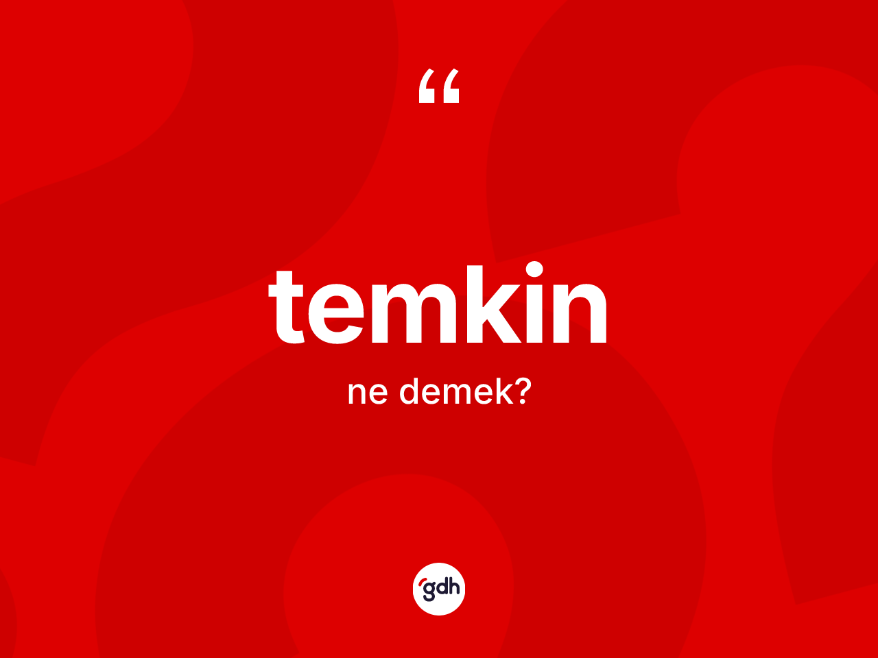 Temkin kelimesinin anlamı nedir? Temkinin TDK'ya göre anlamı nedir?