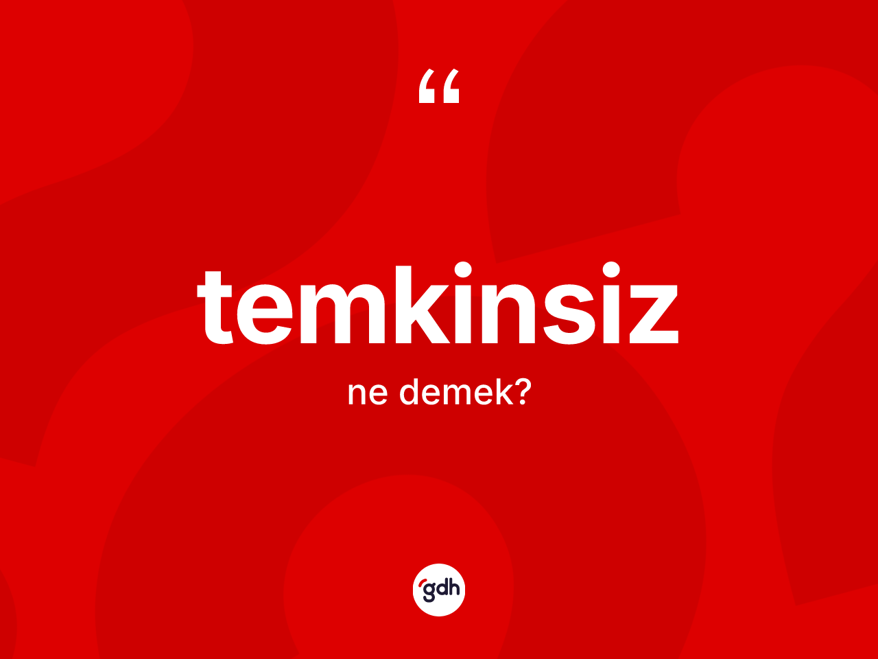 Temkinsiz ne anlama gelir? Temkinsizin TDK'ya göre anlamı nedir?
