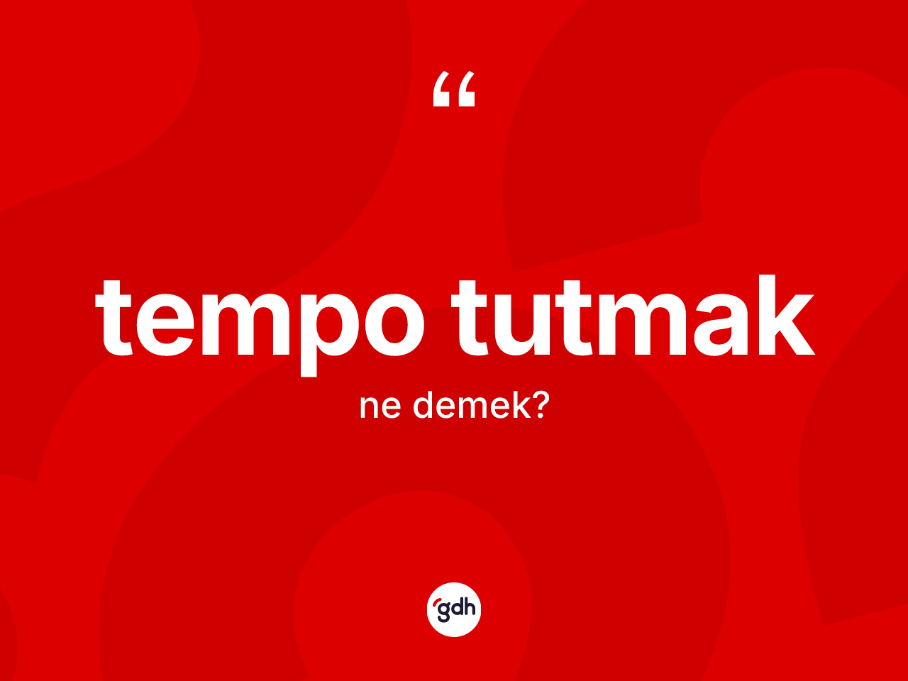Tempo tutmak ifadesinin kısaca anlamı nedir? Tempo tutmak ifadesinin sözlük anlamı nedir?