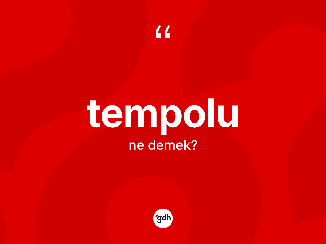 Tempolu kelimesinin anlamı nedir? Tempolu kelimesinin TDK anlamı nedir?