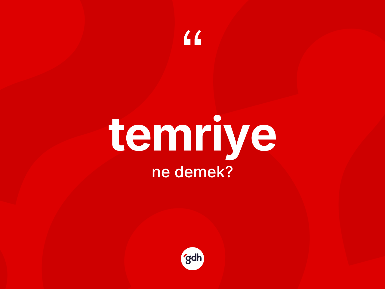 Temriye kelimesi ne demek? Temriye kelimesinin TDK'ya göre açıklaması nedir?
