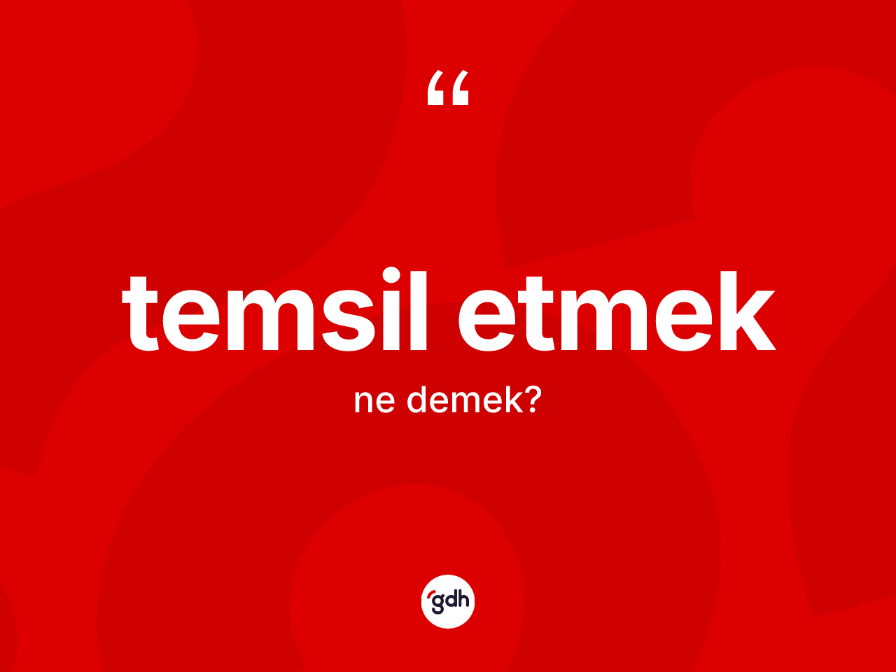 Temsil etmek ifadesinin anlamı nedir? Temsil etmek ifadesi hangi durumlarda kullanılır
