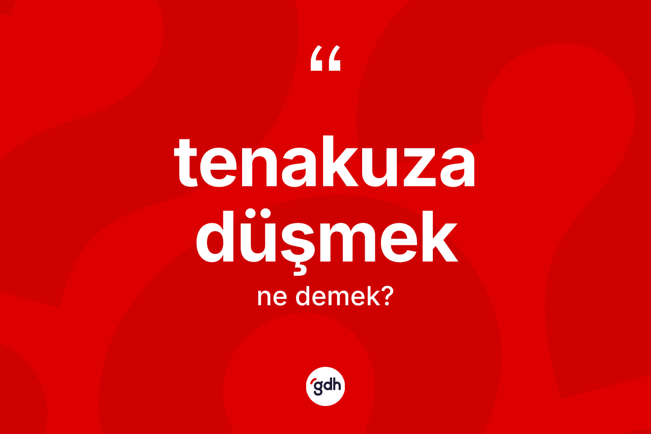 Tenakuza düşmek sözü nedir? Tenakuza düşmek ifadesi nerede kullanılır?