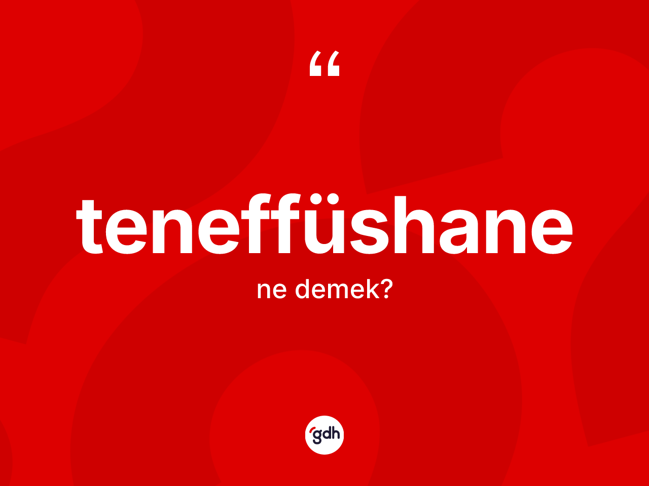 Teneffüshane kelimesinin anlamı nedir? Teneffüshanenin kısaca tanımı nedir?