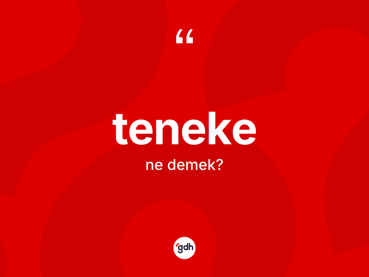 Teneke ne demek? Tenekenin halk arasındaki kullanımı nasıldır?