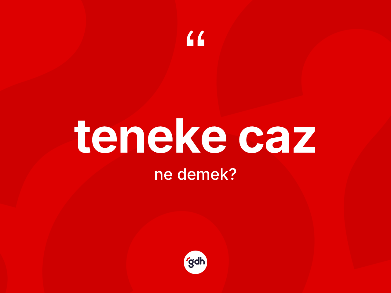 Teneke caz kelimesinin sözlükteki tanımı nedir? Teneke cazın TDK'ya göre anlamı nedir?